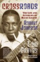 Crossroads: The Life and Afterlife of Blues Legend Robert Johnson - Tom Graves, Steve LaVere