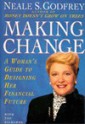 Making Change: A Woman's Guide to Designing Her Financial Future - Neale S. Godfrey, Tad Richards