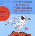 Eine kurze Weltgeschichte für junge Leser: Von der Renaissance bis heute (4 audio cds) - Ernst Hans Josef Gombrich, Christoph Waltz