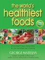 The World's Healthiest Foods: Essential Guide for the Healthiest Way of Eating - George Mateljan