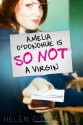 Amelia O'Donohue Is So Not a Virgin - Helen Fitzgerald