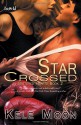 Star Crossed - Kele Moon