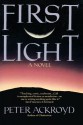 First Light - Peter Ackroyd