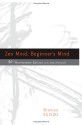 Zen Mind, Beginner's Mind - Shunryu Suzuki, David Chadwick