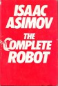 The Complete Robot (Robot, #1) - Isaac Asimov