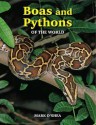 Boas and Pythons of the World - Mark O'Shea