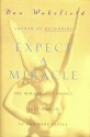 Expect a Miracle: The Miraculous Things That Happen to Ordinary People - Dan Wakefield