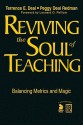 Reviving the Soul of Teaching: Balancing Metrics and Magic - Terrence E. Deal, Peggy Deal Redman