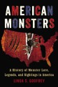 American Monsters: A History of Monster Lore, Legends, and Sightings in America - Linda S. Godfrey