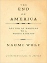 The End of America: Letter of Warning to a Young Patriot - Naomi Wolf, Karen White, Karen White