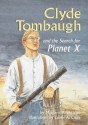 Clyde Tombaugh and the Search for Planet X - Margaret K. Wetterer