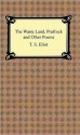 The Waste Land, Prufrock and Other Poems - T.S. Eliot