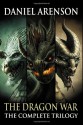 The Dragon War: The Complete Trilogy - Daniel Arenson