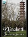 Elizabeth and Her German Garden - Elizabeth von Arnim