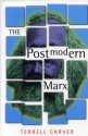 Postmodern Marx-Ppr. - Terrell Carver