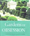 Gardens Of Obsession: Eccentric And Extravagant Visions - Gordon Taylor, Guy Cooper