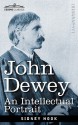 JOHN DEWEY: An Intellectual Portrait - Sidney Hook