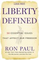 Liberty Defined: 50 Essential Issues That Affect Our Freedom - Ron Paul