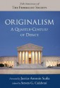 Originalism: A Quarter-Century of Debate - Steven G. Calabresi, Antonin Scalia