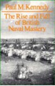 Rise & Fall of British Naval Mast - Paul M. Kennedy