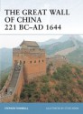 The Great Wall of China 221 BC-AD 1644 (Fortress) - Stephen Turnbull, Steve Noon