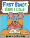 First Grade, Here I Come! - Nancy Carlson