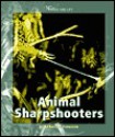 Animal Sharpshooters - Anthony D. Fredericks