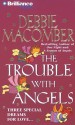 The Trouble with Angels: Three Special Dreams for Love... - Debbie Macomber, Kathy Garver