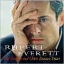 Red Carpets and Other Banana Skins: The Autobiography - Rupert Everett