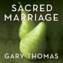 Sacred Marriage (MP3 Book) - Gary L. Thomas