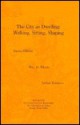 The City As Dwelling: Walking, Sitting, Shaping - James Hillman, Hamish Whyte