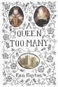 A Queen Too Many - Ken Hayton, Alison Findlay, Gill Hayton