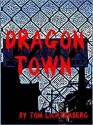 Dragon Town - Tom Lichtenberg