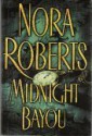 Midnight Bayou - Nora Roberts