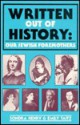 Written Out Of History: Our Jewish Foremothers - Sondra Henry, Emily Taitz