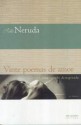 Vinte Poemas de Amor e uma Canção Desesperada - Pablo Neruda