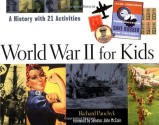 World War II for Kids: A History with 21 Activities (For Kids series) - Richard Panchyk, Senator John McCain