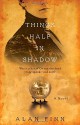 By Alan Finn Things Half in Shadow [Paperback] - Alan Finn