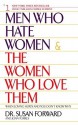 Men Who Hate Women and the Women Who Love Them : When Loving Hurts and You Don't Know Why - Susan Forward, Joan Torres