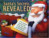 Santa's Secrets Revealed: All Your Questions Answered About Santa's Super Sleigh, His Flying Reindeer, And Other Wonders (Carolrhoda Picture Books) - James Solheim, Barry Gott