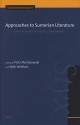 Approaches To Sumerian Literature: Studies In Honour Of Stip (H.L.J. Vanstiphout) (Cuneiform Monographs) - Piotr Michalowski