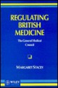 Regulating British Medicine: The General Medical Council - Margaret Stacey