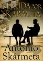 Neruda por Skarmeta (Spanish Edition) - Antonio Skármeta