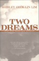 Two Dreams: New and Selected Stories - Shirley Geok-Lin Lim, Zhou Xiaojing