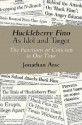 Huckleberry Finn as Idol and Target: The Functions of Criticism in Our Time - Jonathan Arac