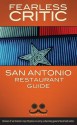 Fearless Critic San Antonio Restaurant Guide - Robin Goldstein, Ron Bechtol