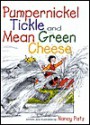 Pumpernickel Tickle and Mean Green Cheese - Nancy Patz