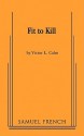 Fit to Kill - Victor L. Cahn