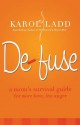 Defuse: A Mom's Survival Guide for More Love, Less Anger - Karol Ladd