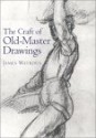 Craft of Old-Master Drawings - James Watrous